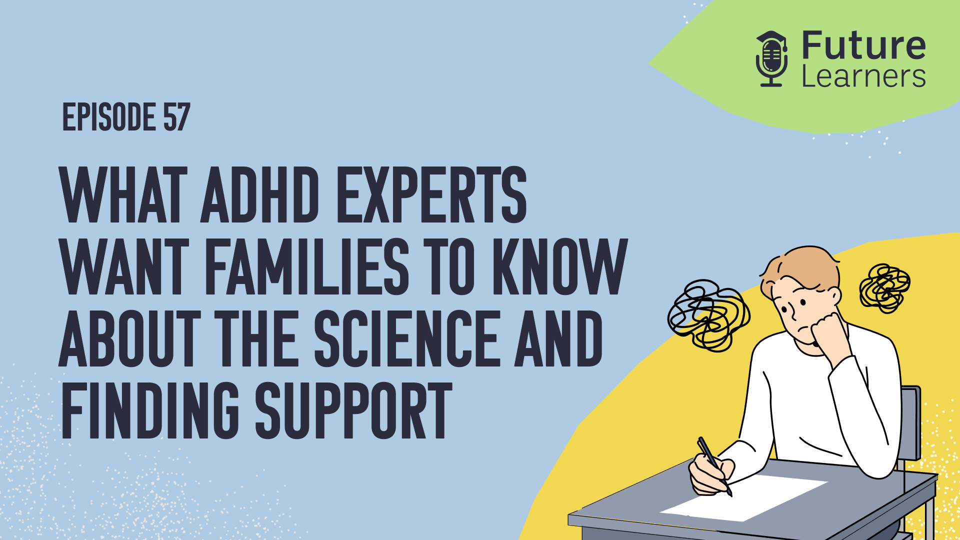 Future Learners podcast episode 57: Homeschooling a Child with ADHD with Ellen Brown, Dympna Brbich and Lindy Hadges from ADHD Foundation Australia